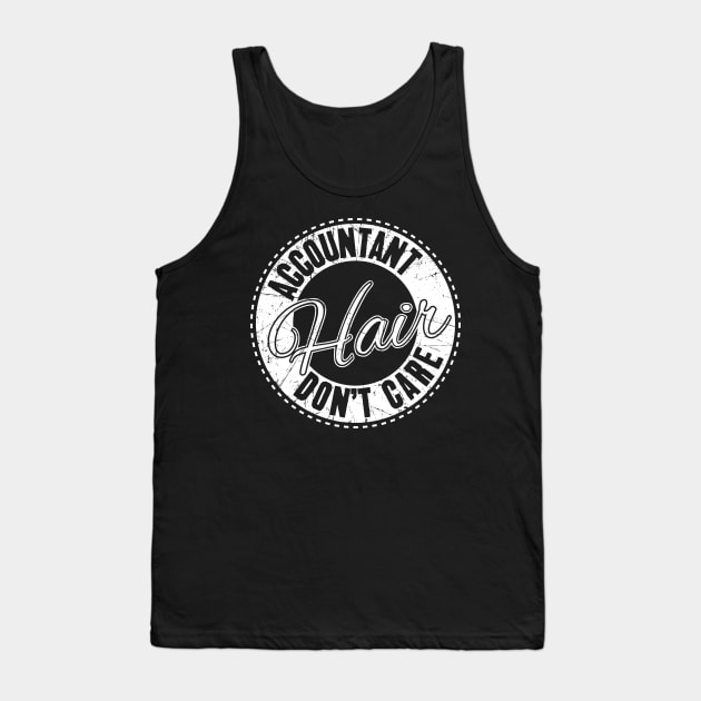 Accountant hair don't care Tank Top by captainmood